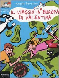 Il viaggio in Europa di Valentina (Il battello a vapore. Serie Valentina) Contemporary literature