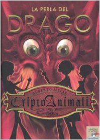 La perla del drago. Criptoanimali. Ediz. illustrata (Il battello a vapore) Novels & Short Stories