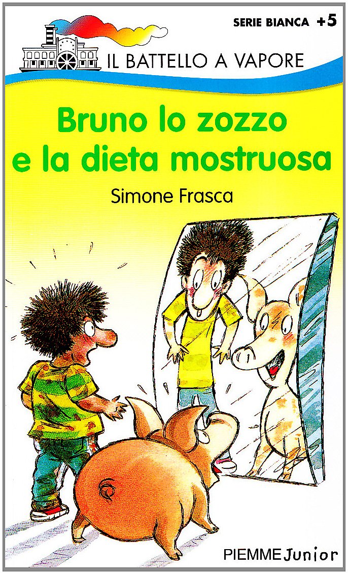 Bruno lo zozzo e la dieta mostruosa (Il battello a vapore. Serie bianca) Novels & Short Stories