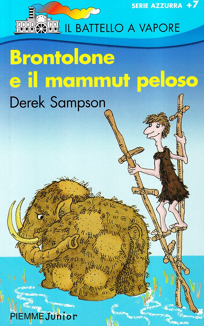 Brontolone e il mammut peloso (Il battello a vapore. Serie azzurra) Novels & Short Stories