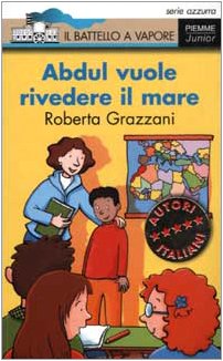 Abdul vuole rivedere il mare (Il battello a vapore. Serie azzurra) Contemporary literature