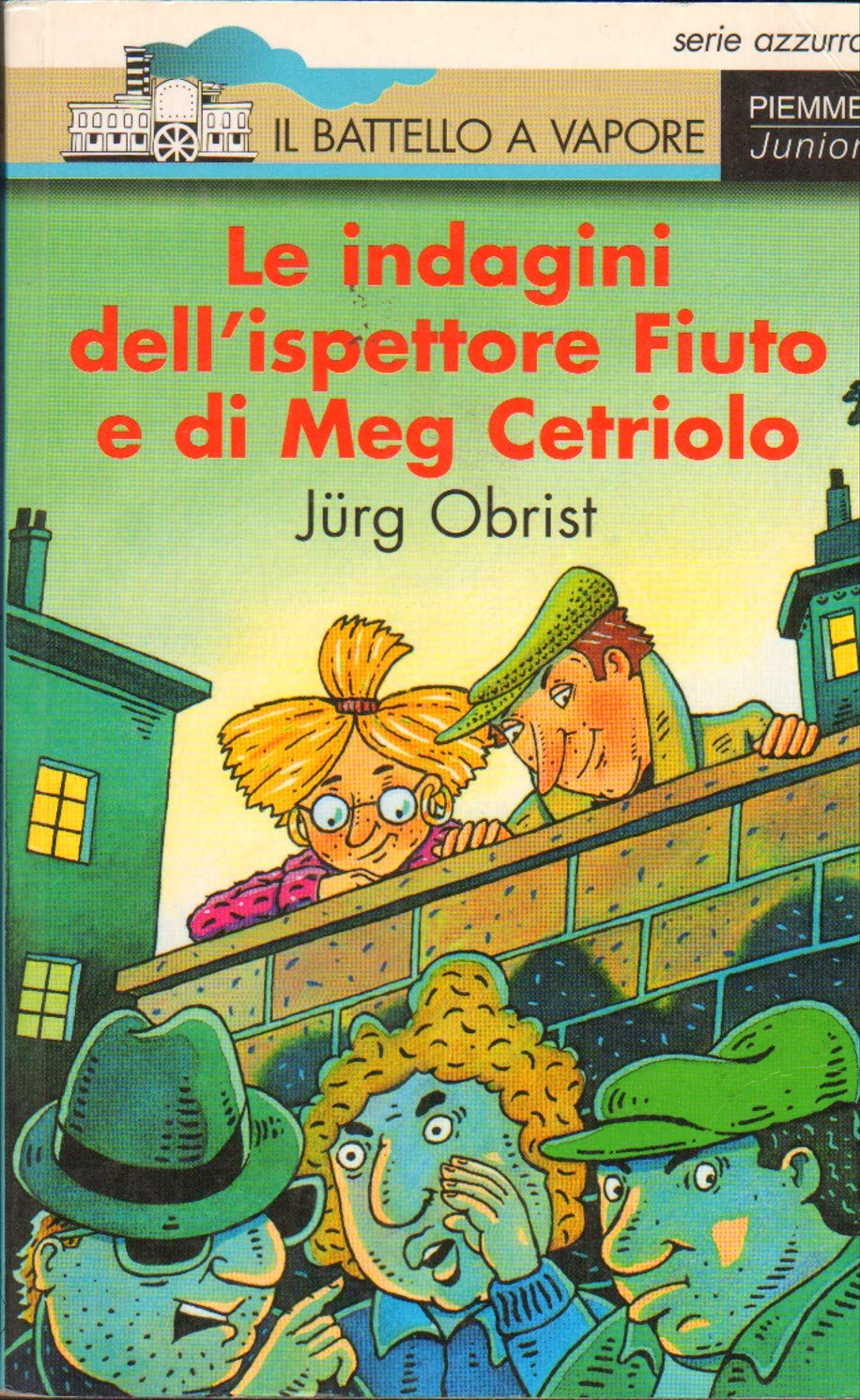 Le indagini dell'ispettore Fiuto e di Meg Cetriolo (Il battello a vapore. Serie azzurra) Novels & Short Stories