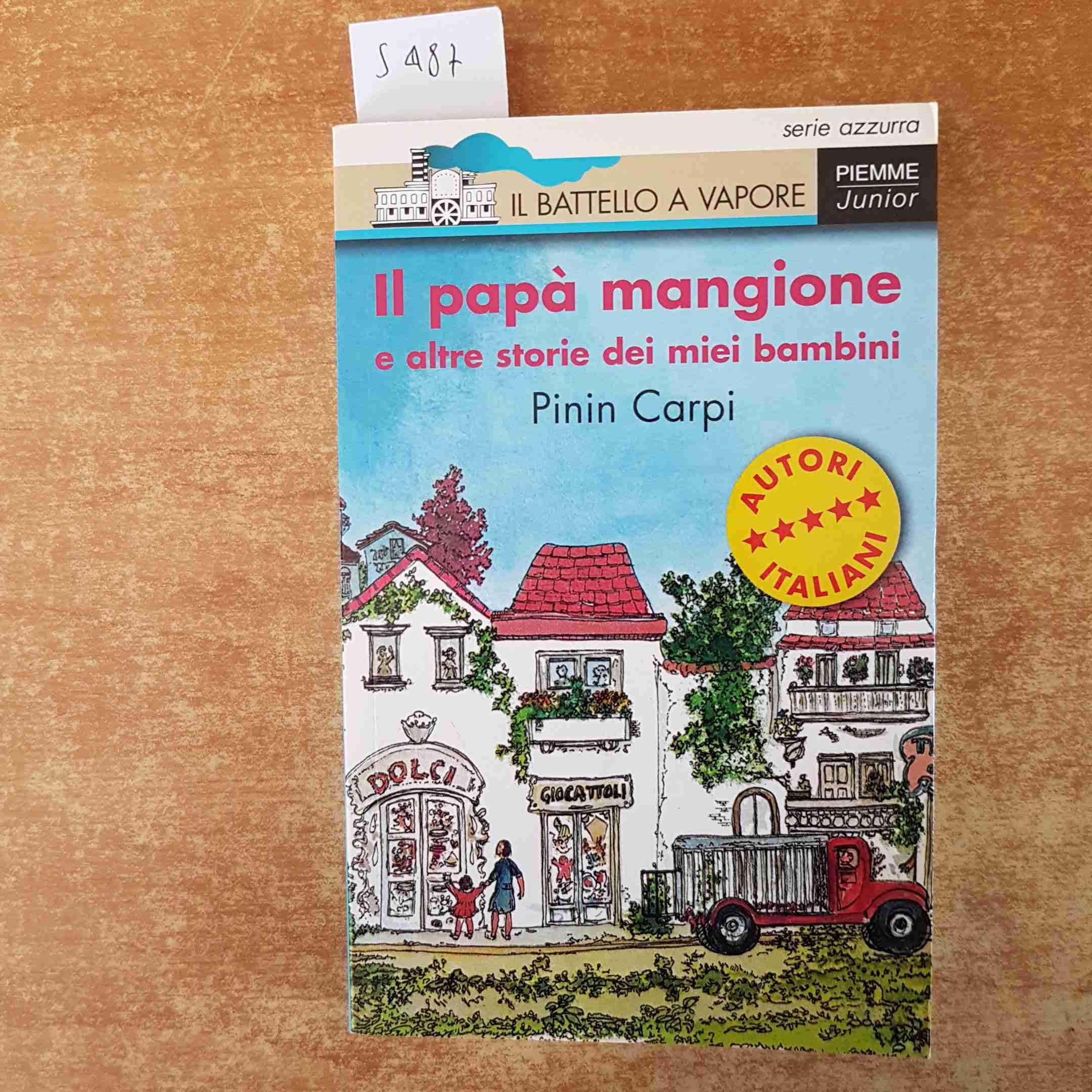 Il papà mangione e altre storie dei miei bambini (Il battello a vapore. Serie azzurra) Novels & Short Stories