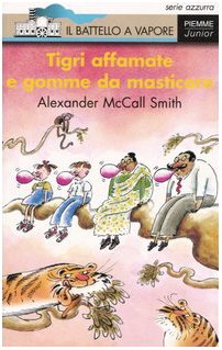 Tigri affamate e gomme da masticare (Il battello a vapore. Serie azzurra) Novels & Short Stories