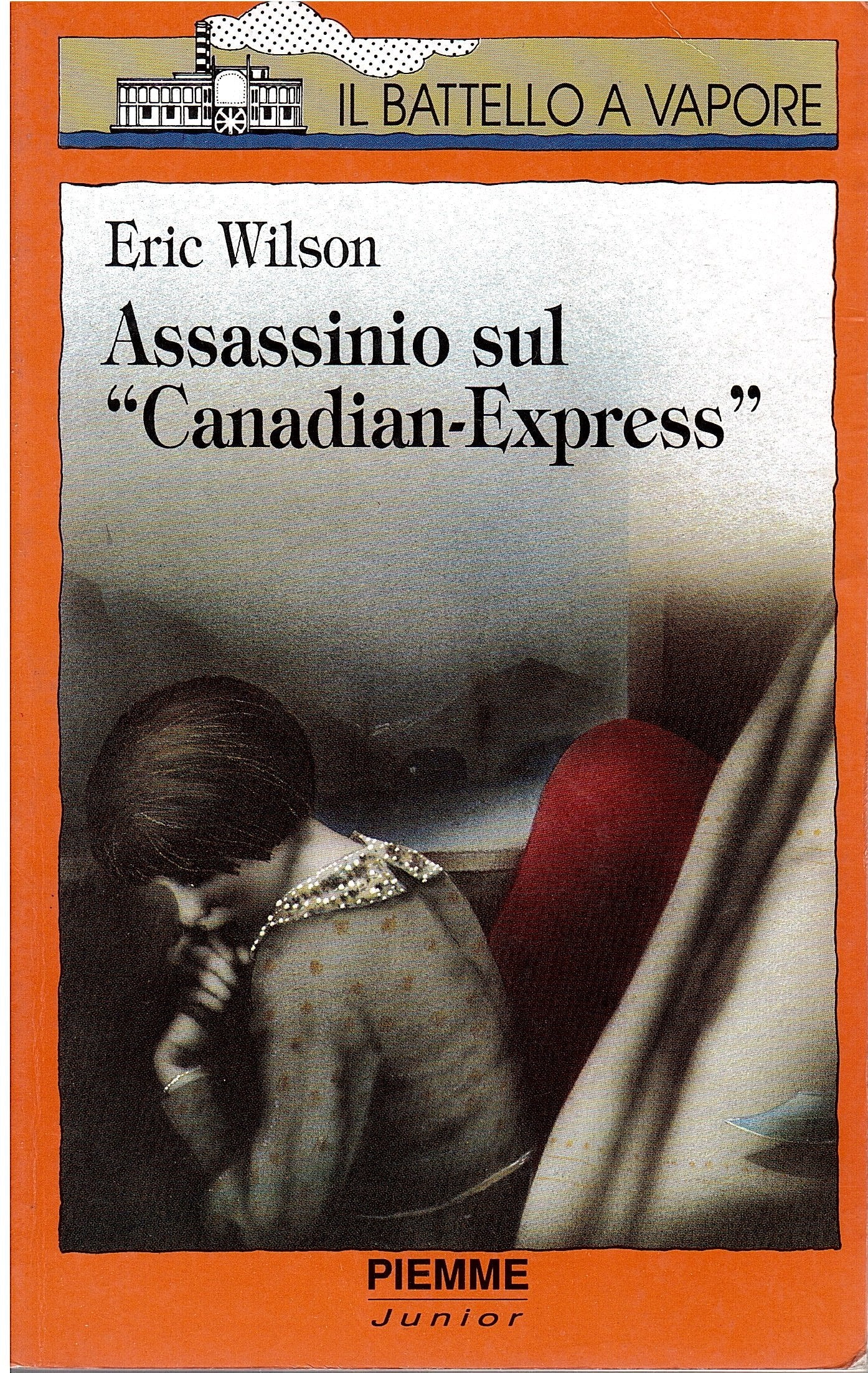 Assassinio sul «Canadian-Express» (Il battello a vapore. Serie arancio) Novels & Short Stories