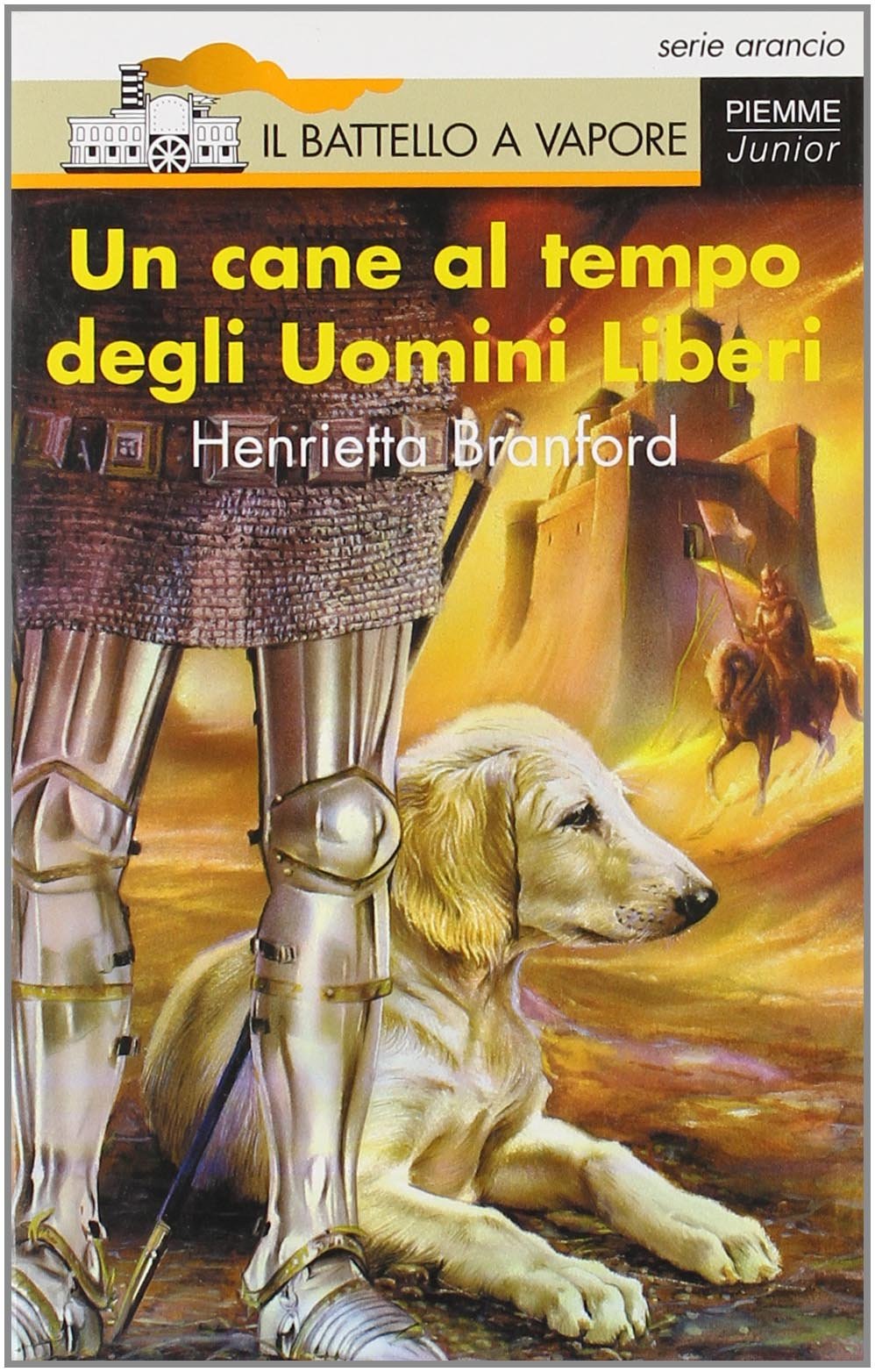 Un cane al tempo degli uomini liberi (Il battello a vapore. Serie arancio) Novels & Short Stories