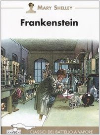 Frankenstein (I classici del Battello a vapore) Novels & Short Stories