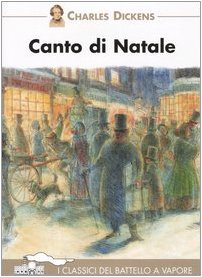 Canto di Natale (I classici del Battello a vapore) Novels & Short Stories