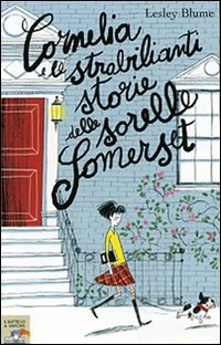 Cornelia e le strabilianti storie delle sorelle Somerset. Ediz. illustrata book
