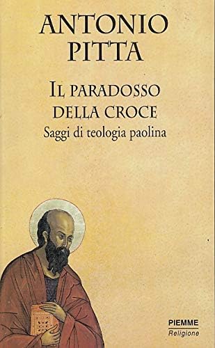 Il paradosso della croce. Saggi di teologia paolina Religion & Esotericism