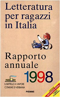 Letteratura per ragazzi in Italia. Rapporto annuale 1998 book