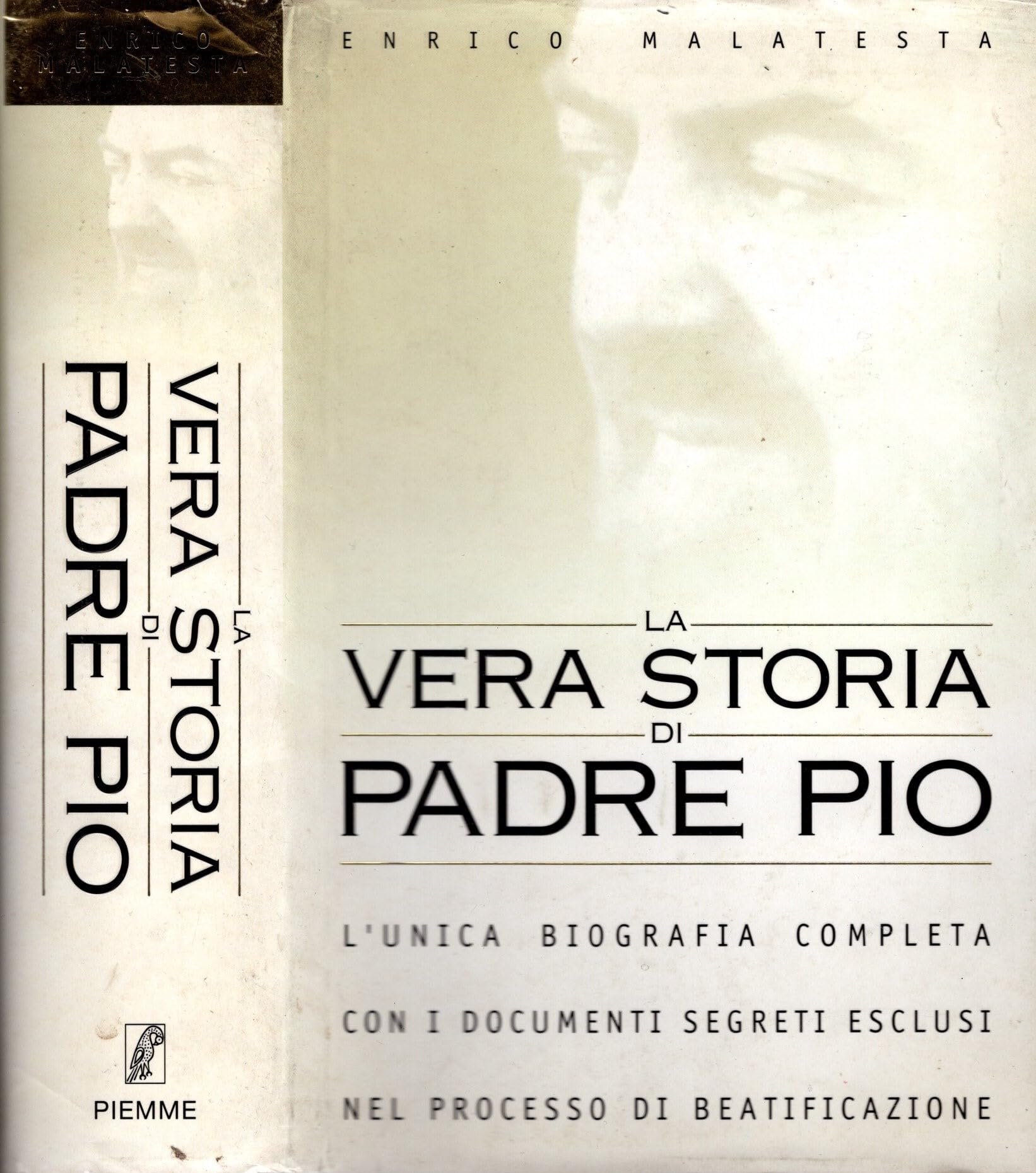 La vera storia di padre Pio. L'unica biografia completa con i documenti segreti esclusi nel processo di beatificazione book
