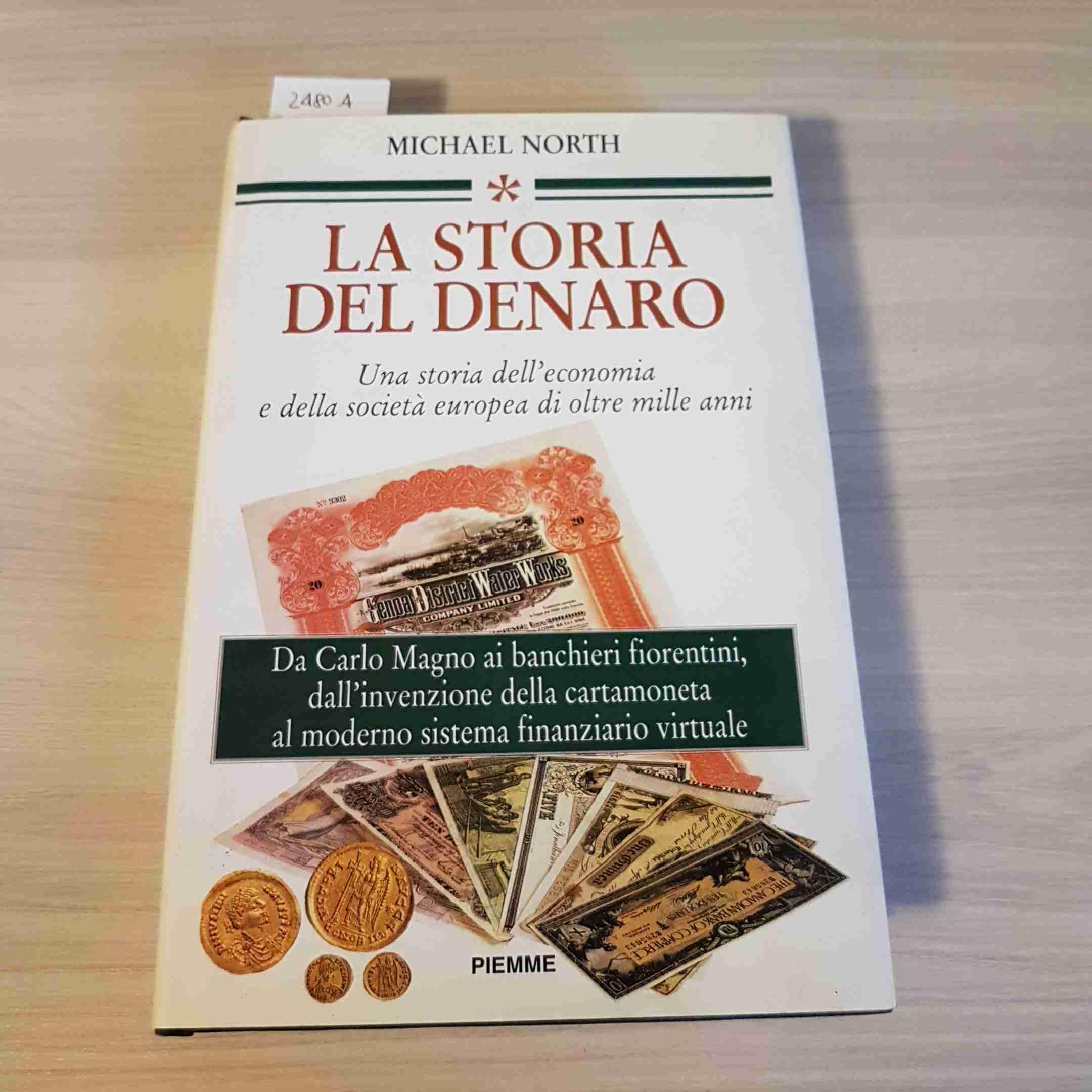 La storia del denaro. Una storia dell'economia e della società europea di oltre mille anni Business, Finance & Career