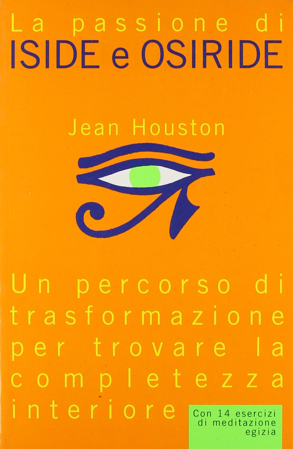La passione di Iside e Osiride. Un percorso di trasformazione per trovare la completezza interiore book