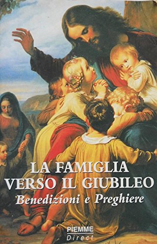 La famiglia verso il giubileo. Benedizioni e preghiere book
