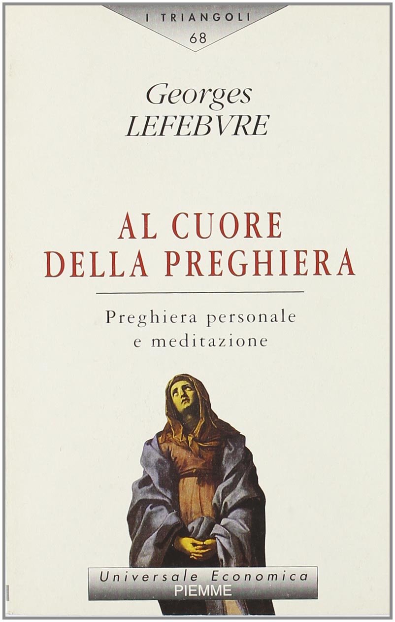 Al cuore della preghiera. Preghiera personale e meditazione book