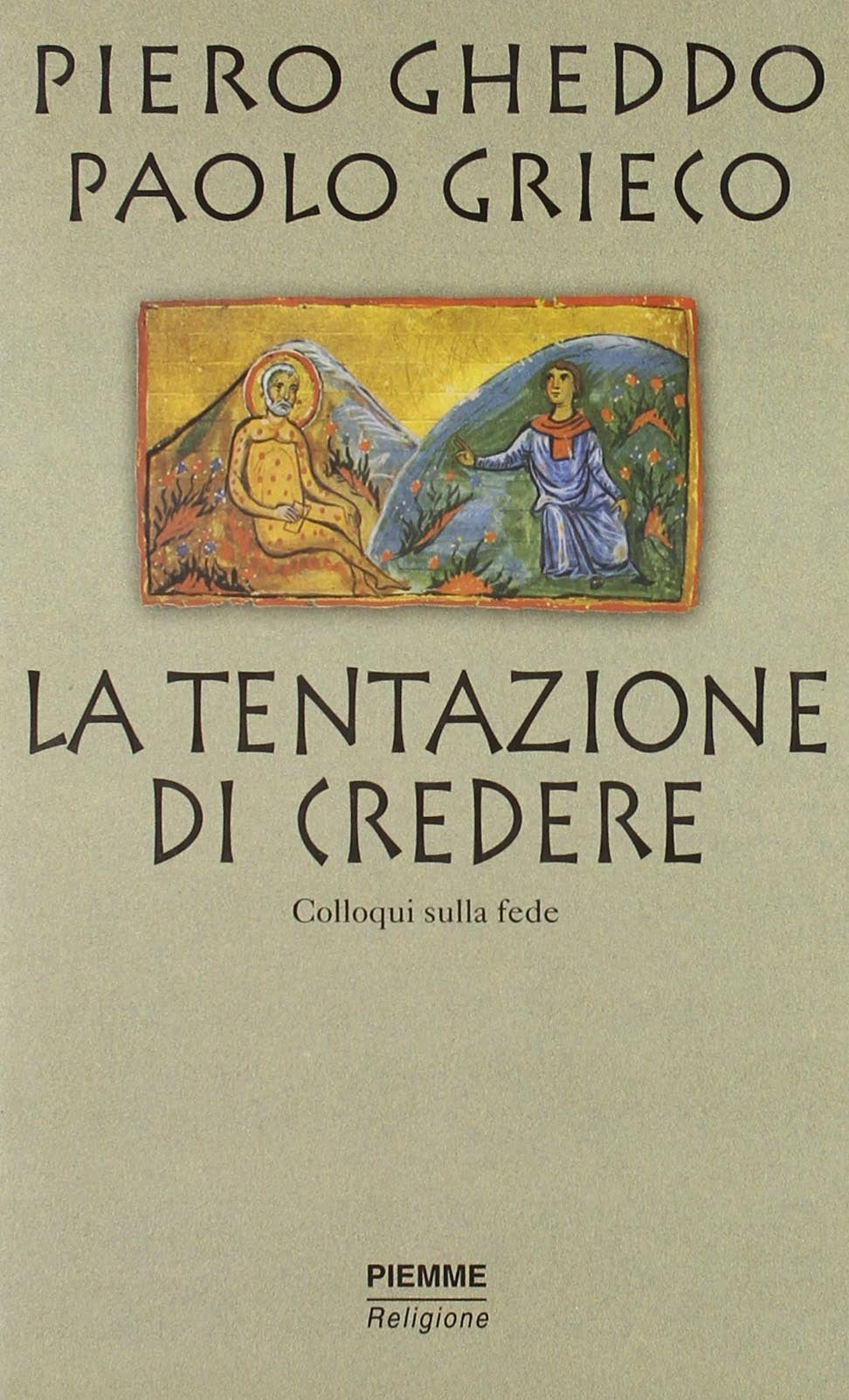 La tentazione di credere. Colloqui sulla fede Religion & Esotericism