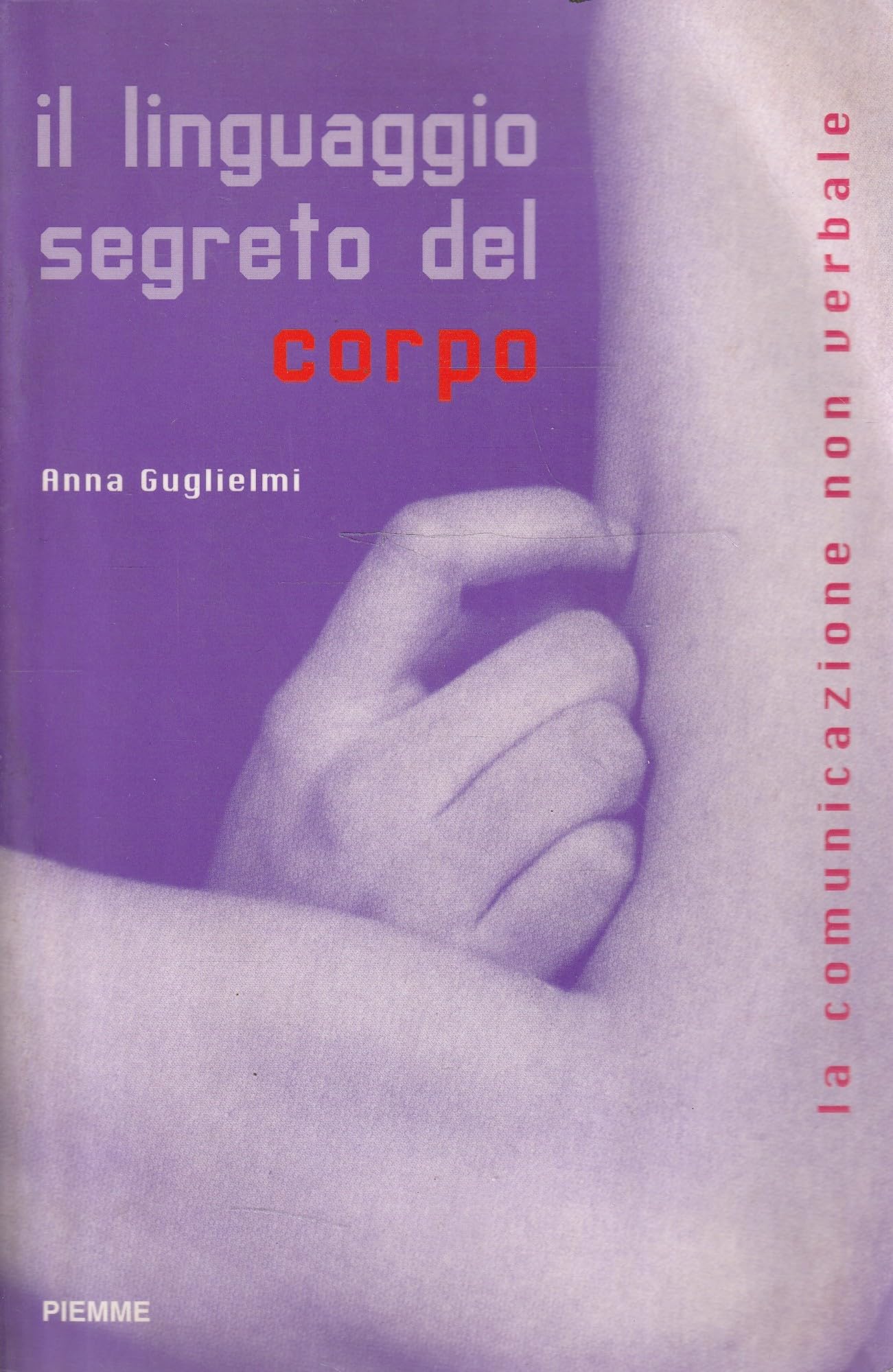 Il linguaggio segreto del corpo. La comunicazione non verbale book