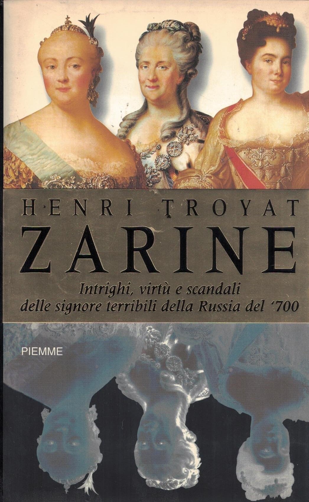 Zarine. Caterina, Elisabetta, Anna: intrighi, virtù e scandali delle signore terribili della Russia del '700 book