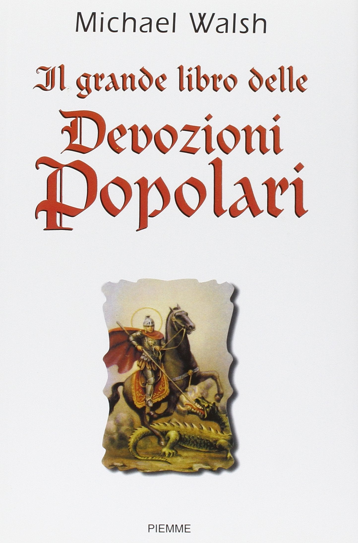 Il grande libro delle devozioni popolari Books