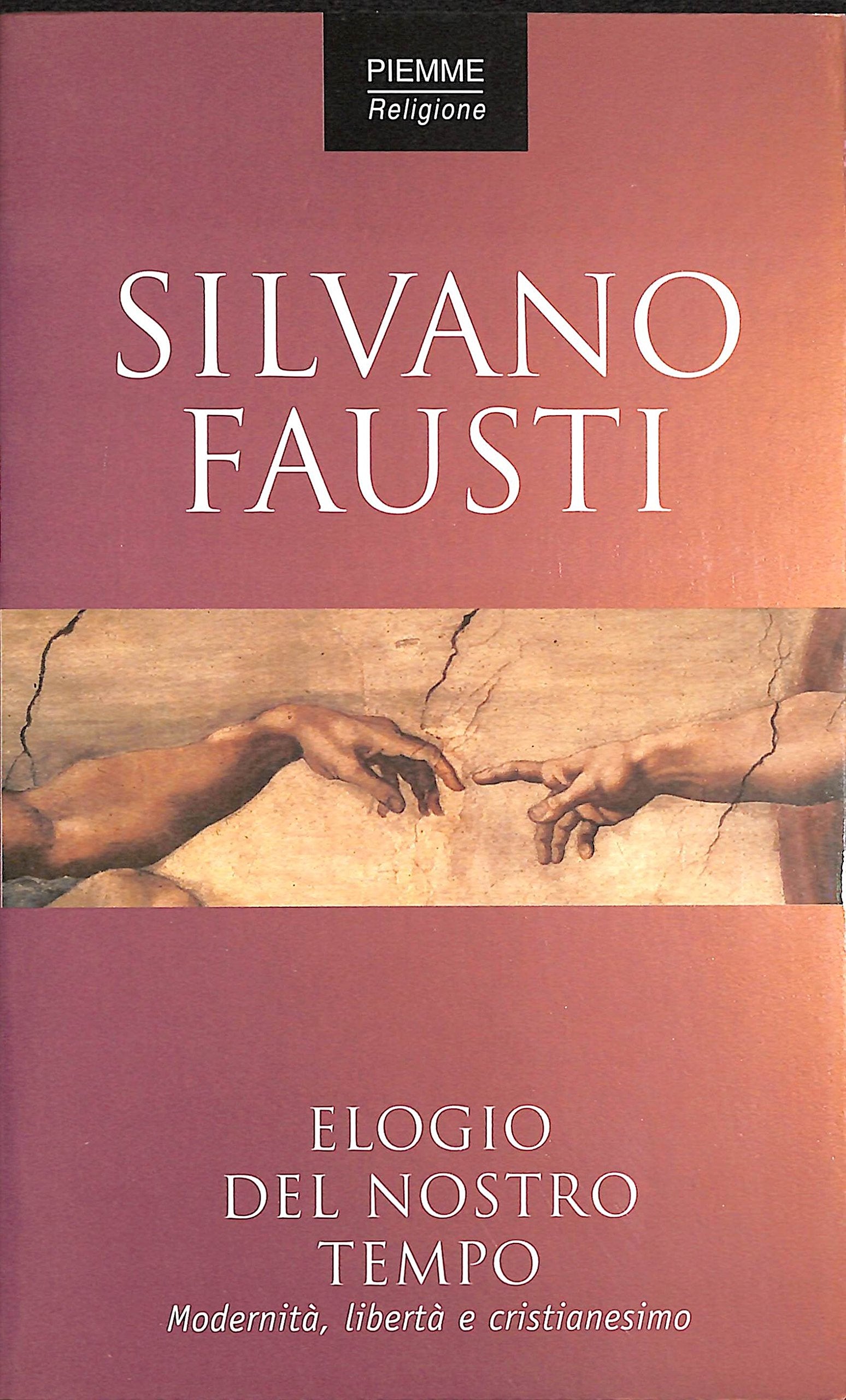 Elogio del nostro tempo. Modernità, libertà e cristianesimo Religion & Esotericism