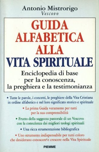 Guida alfabetica alla vita spirituale. Enciclopedia di base per la conoscenza, la preghiera e la testimonianza Religion & Esotericism