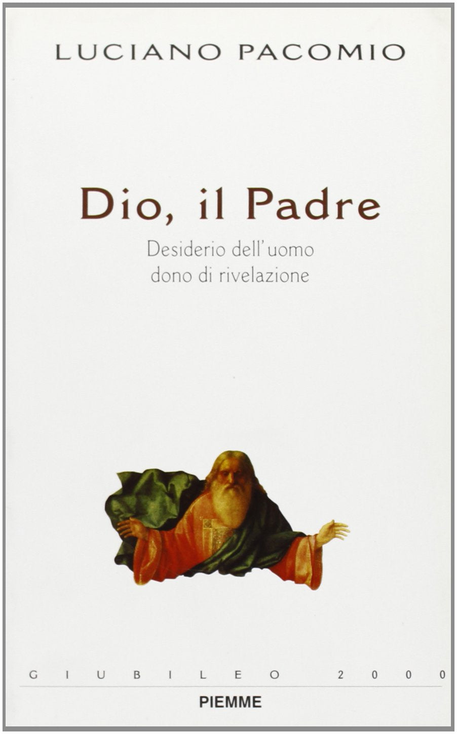 Dio il Padre. Desiderio dell'uomo, dono di rivelazione book
