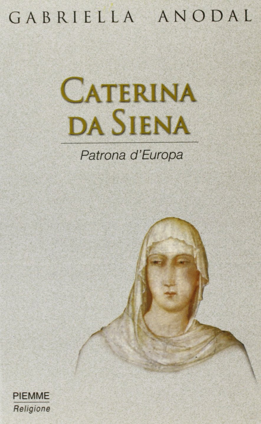 Caterina da Siena. Patrona d'Europa Politics & Society