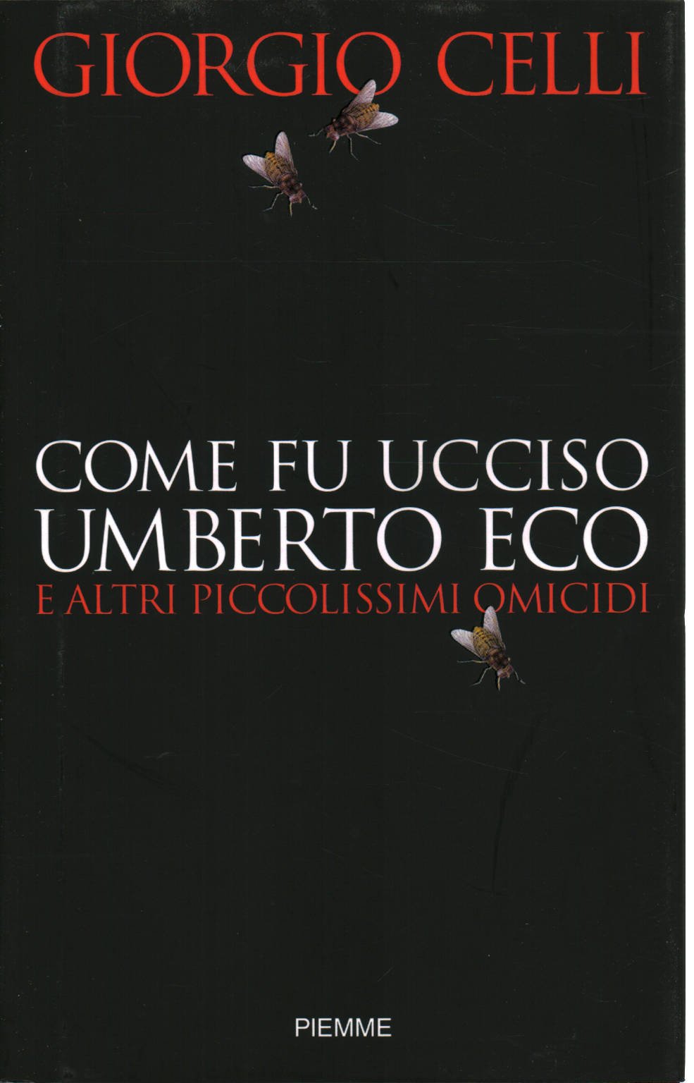 Come fu ucciso Umberto Eco e altri piccolissimi omicidi International
