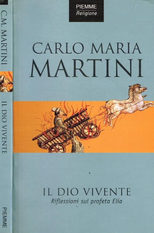 Il dio vivente. Riflessioni sul profeta Elia Religion & Esotericism