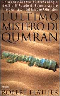 L'ultimo mistero di Qumran. Un appassionato di archeologia decifra il rotolo di rame e scopre i favolosi tesori del faraone Akhenaton Religion & Esotericism