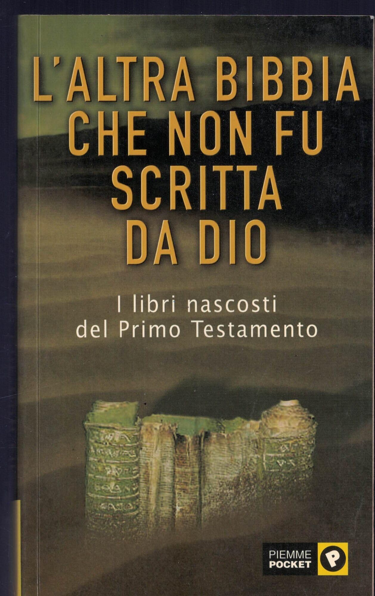 L'altra Bibbia che non fu scritta da Dio. Antico Testamento (Vol. 1) book
