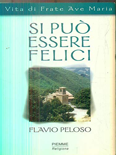 Si può essere felici. Vita di Frate Ave Maria Religion & Esotericism