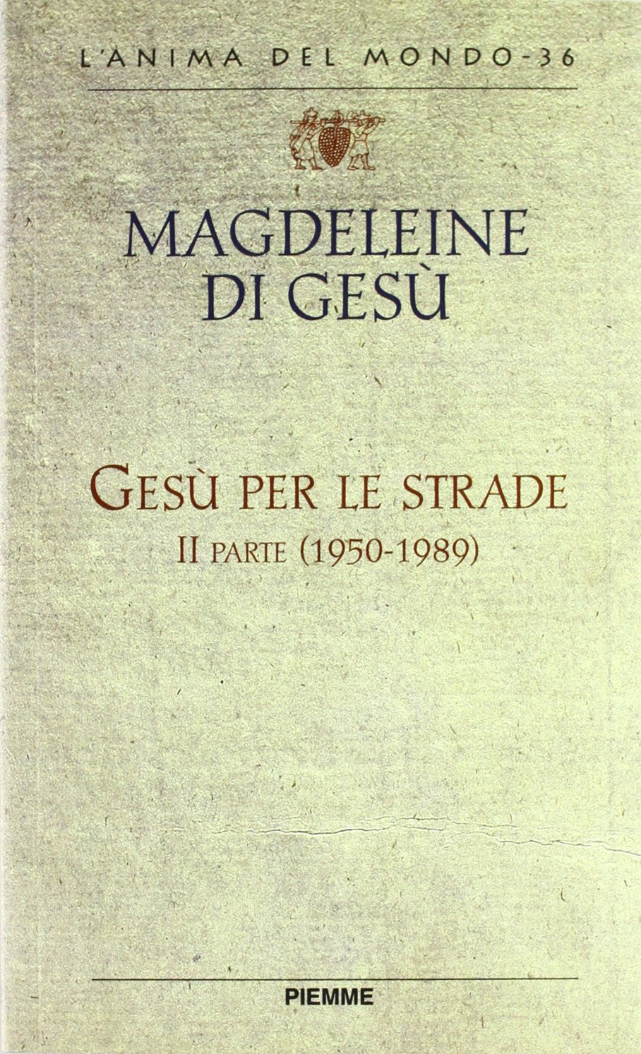Gesù per le strade. Lettere e scritti spirituali (1950-1989) (L' anima del mondo) Religion & Esotericism