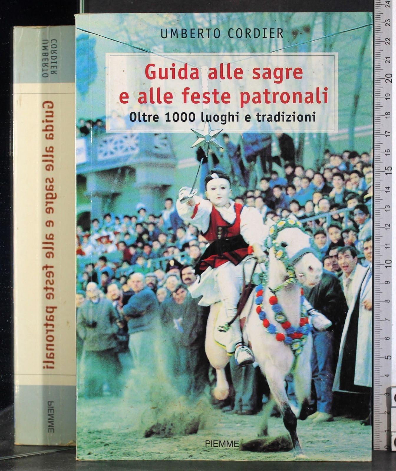 Guida alle sagre e alle feste patronali. Oltre 1000 luoghi e tradizioni Books