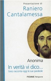In verità vi dico...Gesù racconta oggi le sue parabole Religion & Esotericism