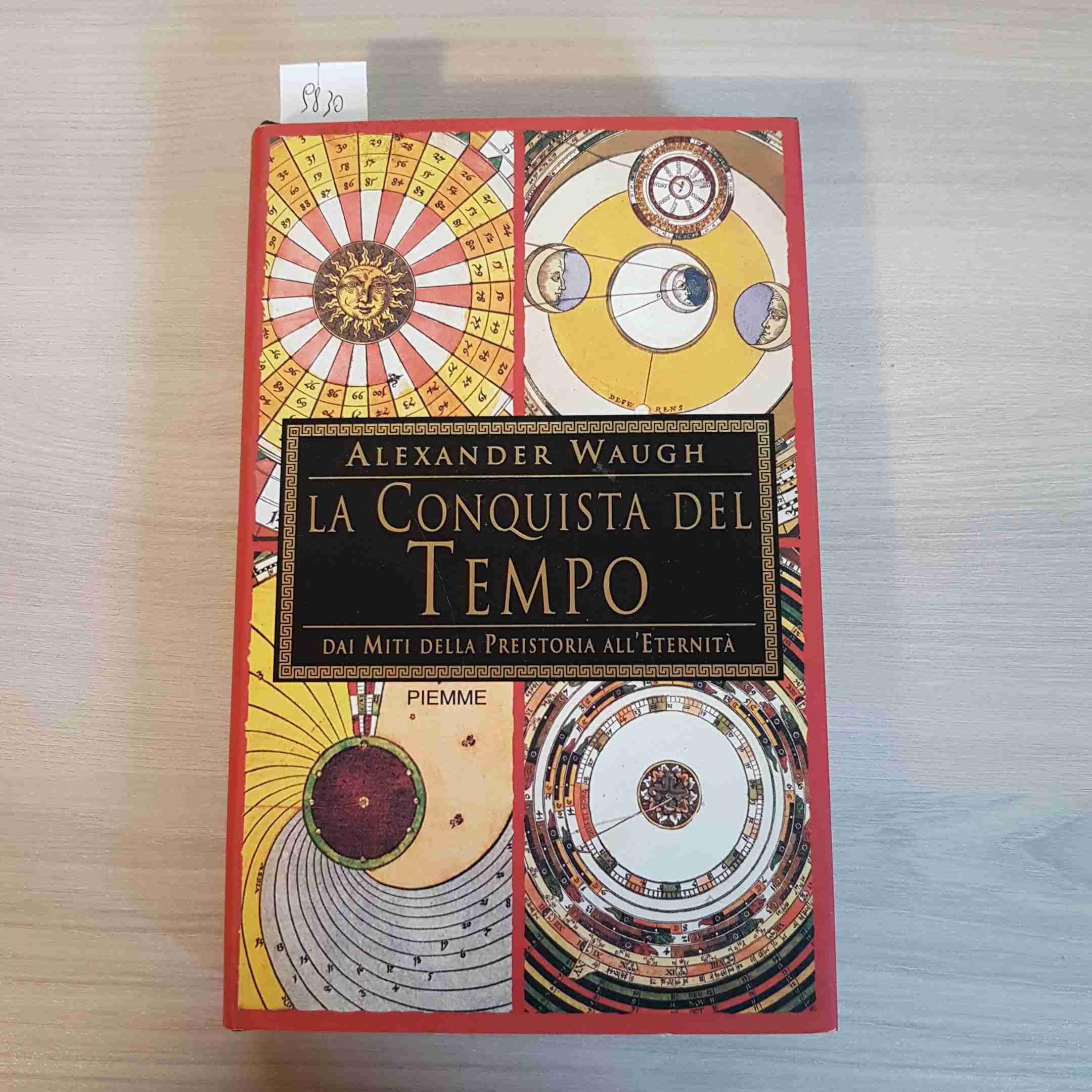 La conquista del tempo. Dai miti della preistoria all'eternità Philosophy