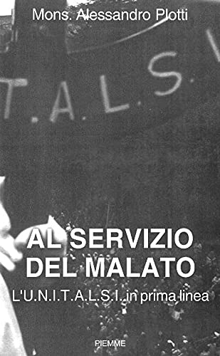 Al servizio del malato. L'Unitalsi in prima linea Medicine