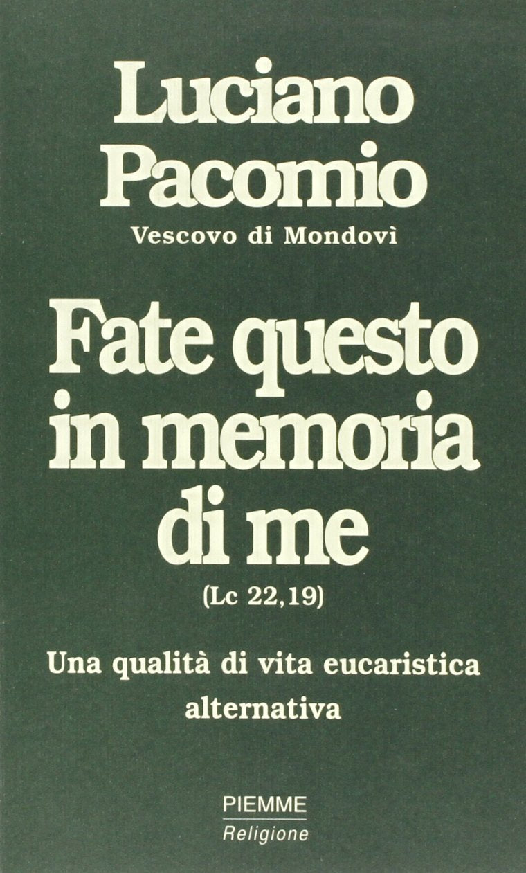 Fate questo in memoria di me (Lc. 22, 19). L'eucaristia per una vita nuova Religion & Esotericism