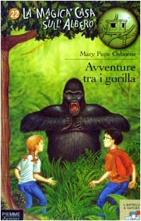 Avventura tra i gorilla (Il battello a vapore. La magica casa sull'albero) Novels & Short Stories