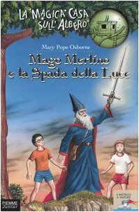 Mago Merlino e la spada della luce (Il batt. a vap.La magica casa sull'albero) Novels & Short Stories