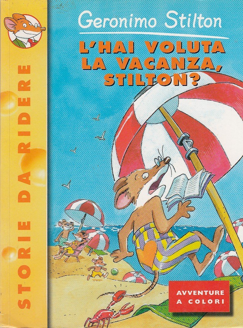L'hai voluta la vacanza, Stilton? (Storie da ridere) Novels & Short Stories