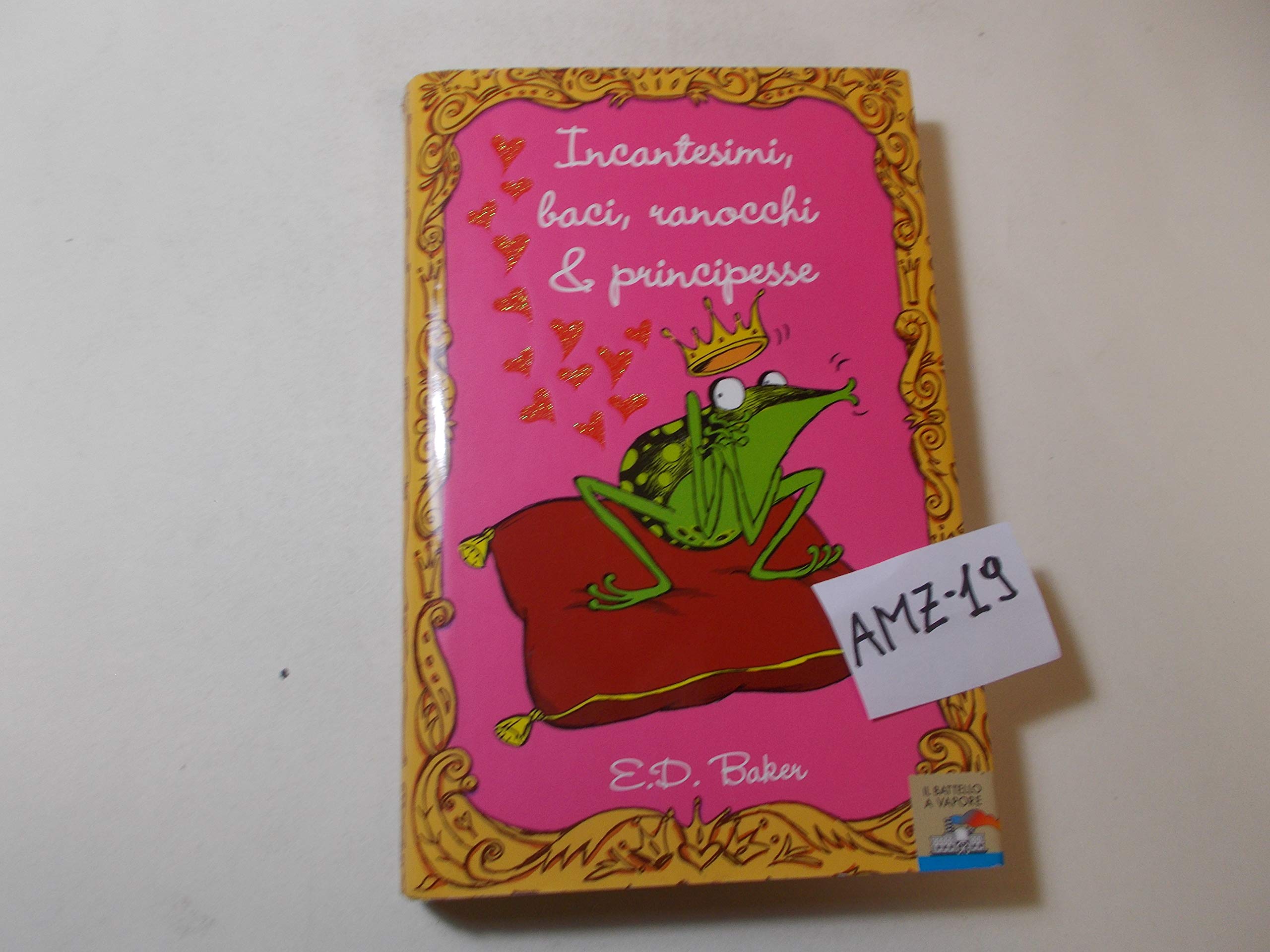 Incantesimi, baci, ranocchi & principesse (Piemme junior) Novels & Short Stories for children