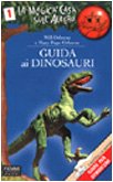 Guida ai dinosauri (Il battello a vapore. La magica casa sull'albero) Novels & Short Stories