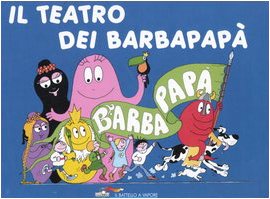 Il teatro di Barbapapà. Ediz. illustrata (Il battello a vapore. Barbapapà) Children's books