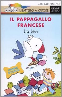 Il pappagallo francese. Ediz. illustrata (Il battello a vapore. Serie arcobaleno) Novels & Short Stories