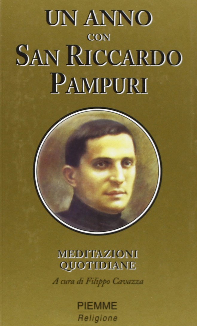 Un anno con San Riccardo Pampuri. Meditazioni quotidiane Religion & Esotericism