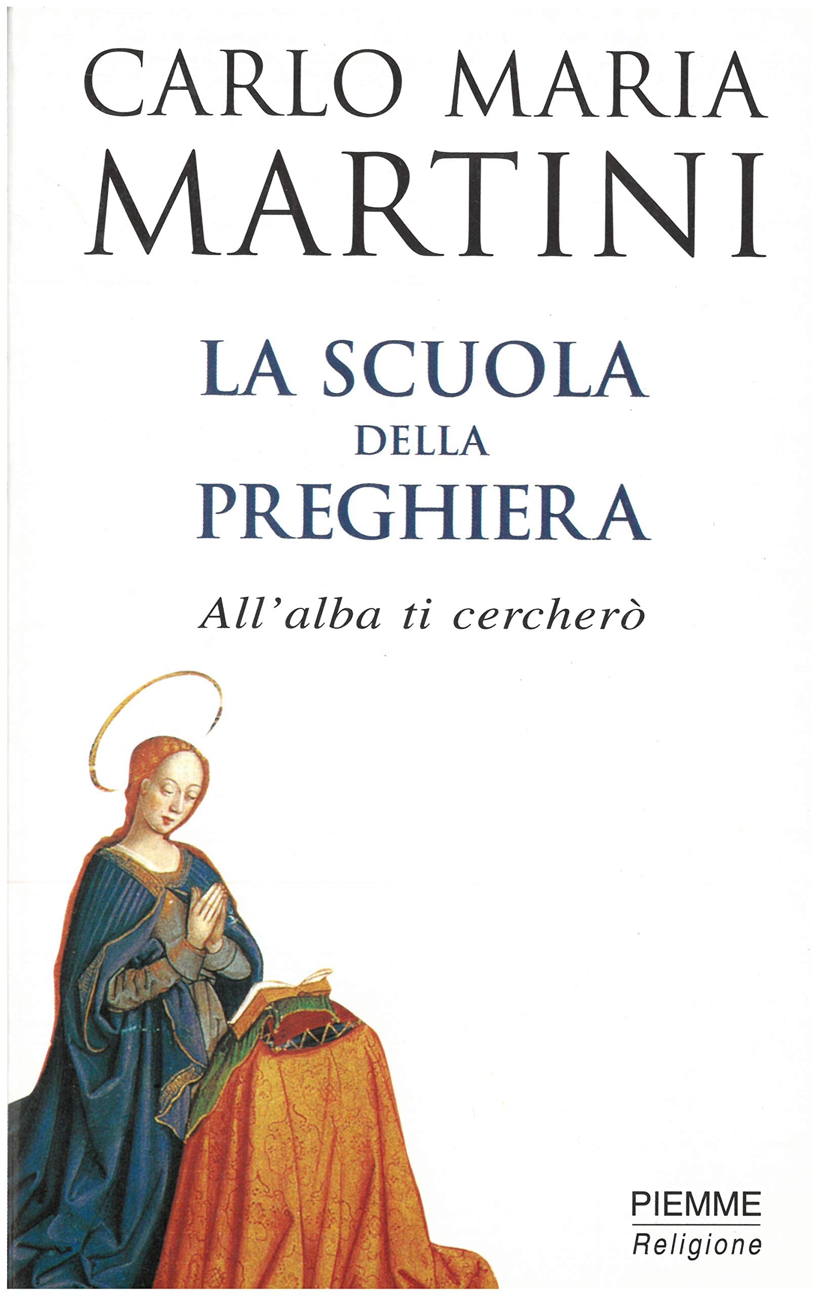 La scuola della preghiera. All'alba ti cercherò Religion & Esotericism