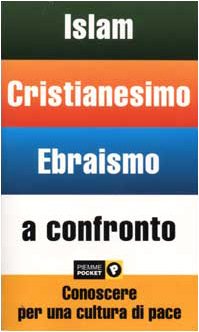 Islam, cristianesimo, ebraismo a confronto. Conoscere per una cultura di pace book
