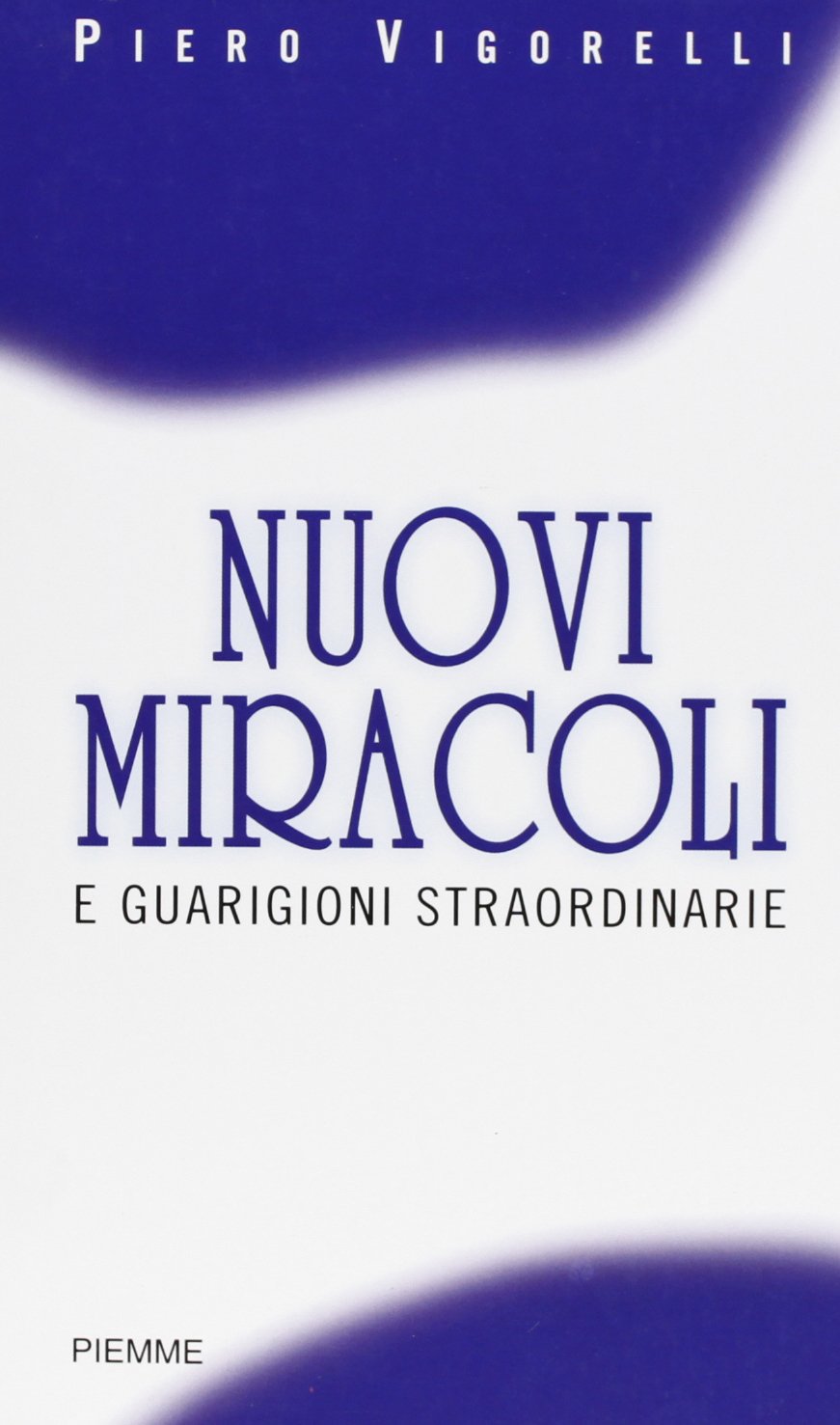 Nuovi miracoli e guarigioni straordinarie Religion & Esotericism